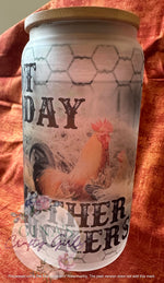 Load image into Gallery viewer, Not Today Mother Clucker Glass Can Cup
