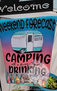 Weekend Forecast Camping With Strong Chance of Drinking Camping Camper 12 x18 Double Sided Garden Flag