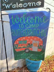 Welcome to Camp Quitcherbitchin' Camping 12 x18 Double Sided Garden Flag